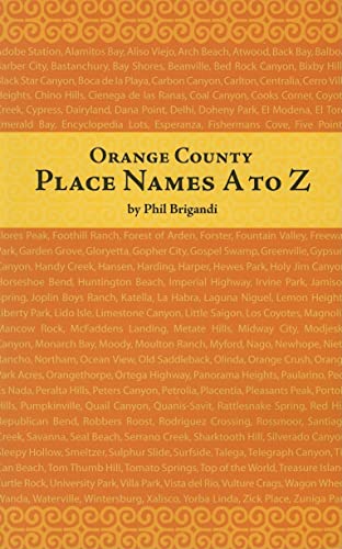 Orange County Place Names a to Z (Adventures in the Natural History and Cultural Heritage of the Californias)