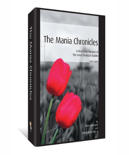 Book Cover The Mania Chronicles : A Real-Time Account of the Great Financial Bubble (1995-2008)