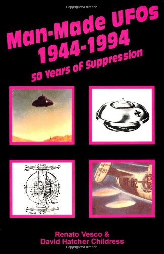 Man-Made UFOs, 1944-1994: Fifty Years of Suppression