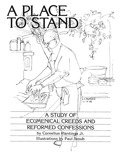 Place to Stand: A Reformed Study of Creeds and Confessions