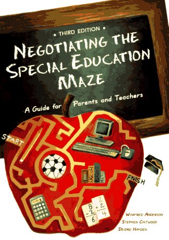 Negotiating the Special Education Maze: A Guide for Parents and Teachers