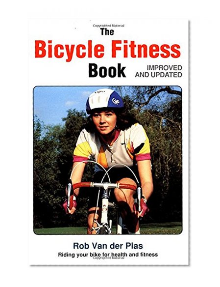 The Bicycle Fitness Book: Cycling for Health and Fitness