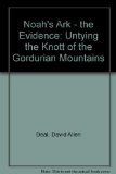 Noah's Ark - the Evidence: Untying the Knott of the Gordurian Mountains