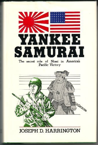 Book Cover Yankee Samurai: The Secret Role of Nisei in America's Pacific Victory
