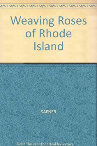 The Weaving Roses of Rhode Island