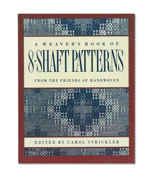 Book Cover A Weaver's Book of 8-Shaft Patterns: From the Friends of Handwoven