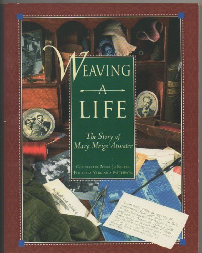 Weaving a Life: The Story of Mary Meigs Atwater