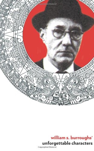 William S. Burroughs' Unforgettable Characters: Lola "La Chata" & BernabÃ© Jurado