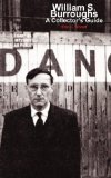 William S. Burroughs: A Collector's Guide