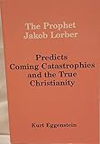 Prophet Jakob Lorber Predicts Coming Catastrophes and the True Christianity