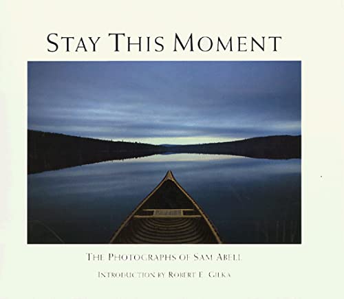 Stay This Moment: The Photographs of Sam Abell