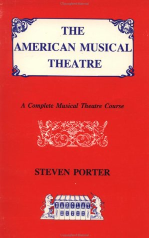 The American Musical Theater: A Complete Musical Theatre Course