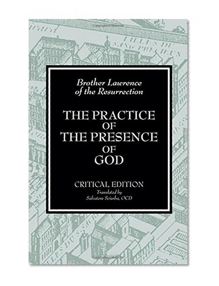 The Practice of the Presence of God: Writings and Conversations