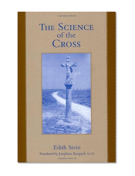The Science of the Cross (The Collected Works of Edith Stein Vol. 6)