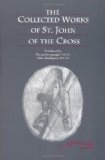 The Collected Works of St. John of the Cross (includes The Ascent of Mount Carmel, The Dark Night, The Spiritual Canticle, The Living Flame of Love, Letters, and The Minor Works)