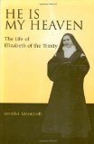 He Is My Heaven: The Life of Elizabeth of the Trinity