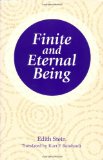 Finite and Eternal Being: An Attempt at an Ascent to the Meaning of Being (Stein, Edith//the Collected Works of Edith Stein)