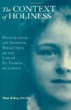 The Context of Holiness: Psychological and Spiritual Reflections on the Life of Saint Therese of Lisieux