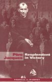 Pere Jacques: Resplendent in Victory