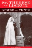 St. Therese of Lisieux: Spouse and Victim