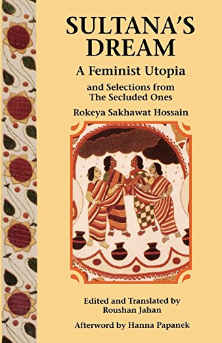 Book Cover Sultana's Dream and Selections from The Secluded Ones (A Feminist Press Sourcebook)