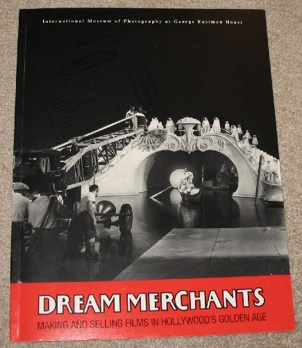 Dream Merchants: Making and Selling Films in Hollywood's Golden Age