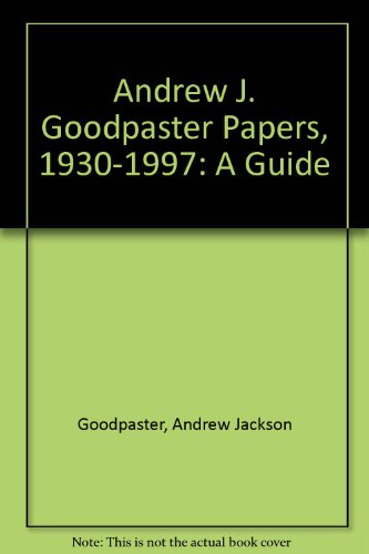 Andrew J. Goodpaster Papers, 1930-1997: A Guide