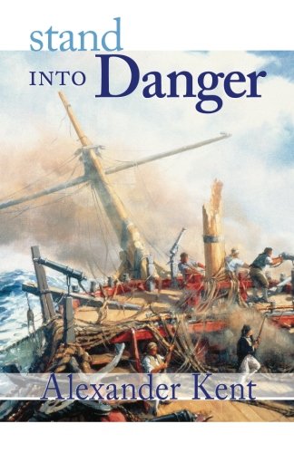 Stand Into Danger (The Bolitho Novels) (Volume 2)