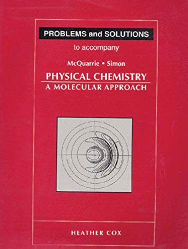 Book Cover Problems and Solutions to Accompany Mcquarrie and Simon, Physical Chemistry: A Molecular Approach
