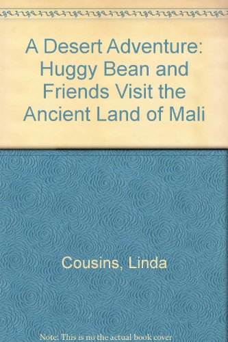A Desert Adventure: Huggy Bean and Friends Visit the Ancient Land of Mali