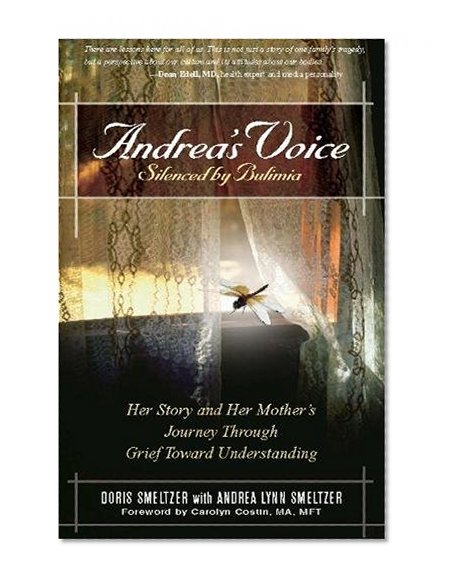 Book Cover Andrea's Voice: Silenced by Bulimia: Her Story and Her Mother's Journey Through Grief Toward Understanding