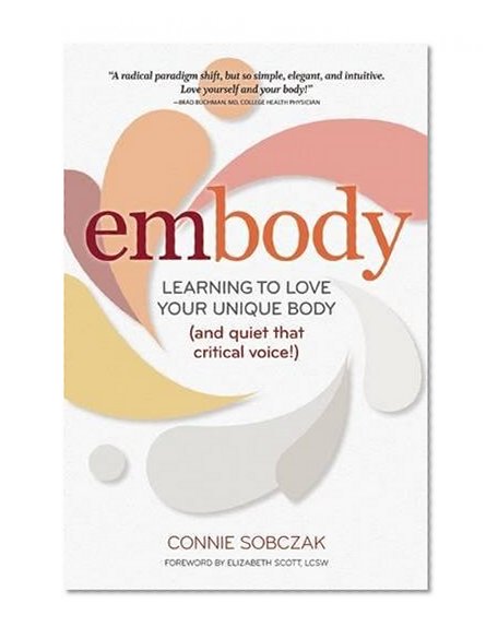 Book Cover embody: Learning to Love Your Unique Body (and quiet that critical voice!)