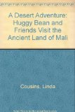 A Desert Adventure: Huggy Bean and Friends Visit the Ancient Land of Mali