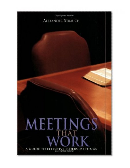 Meetings That Work: A Guide to Effective Elders' Meetings
