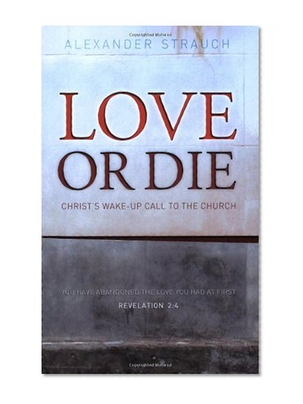 Love or Die: Christ's Wake-up Call to the Church