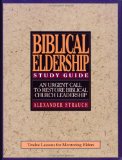 A Study Guide to Biblical Eldership: Twelve Lessons for Mentoring Men for Eldership