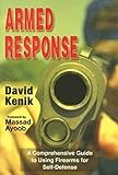 Armed Response: A Comprehensive Guide to Using Firearms for Self-Defense