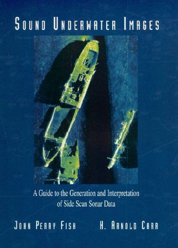 Sound Underwater Images: A Guide to the Generation and Interpretation of Side Scan Sonar Data