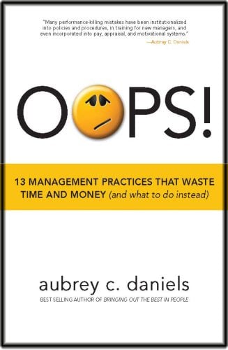 Book Cover OOPS! 13 Management Practices That Waste Time & Money (and what to do instead)