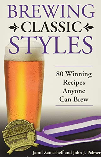 Book Cover Brewing Classic Styles: 80 Winning Recipes Anyone Can Brew