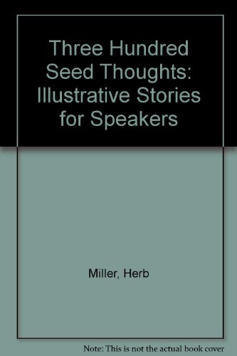 Three Hundred Seed Thoughts: Illustrative Stories for Speakers
