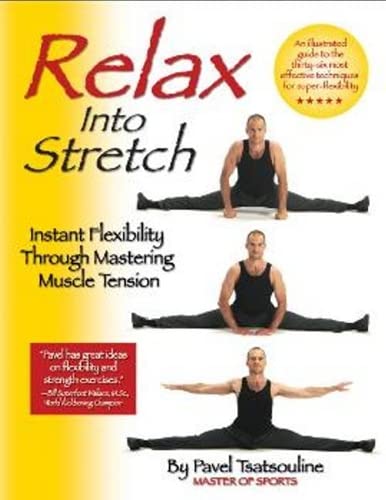 Book Cover Relax into Stretch: Instant Flexibility Through Mastering Muscle Tension