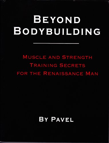 Book Cover Beyond Bodybuilding: Muscle and Strength Training Secrets for the Renaissance Man