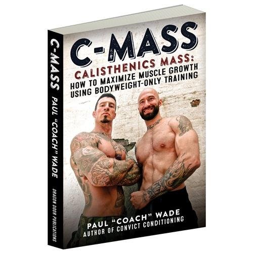 Book Cover C-Mass Calisthenics Mass: How to Maximize Muscle Growth Using Bodyweight-Only Training