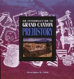 An Introduction to Grand Canyon Prehistory (Grand Canyon Association)