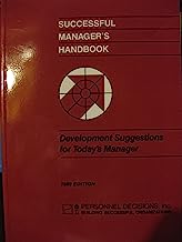 Successful Manager's Handbook: Development Suggestions for Todays Managers