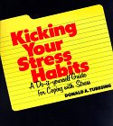 Book Cover Kicking Your Stress Habits: A Do-It-Yourself Guide to Coping with Stress
