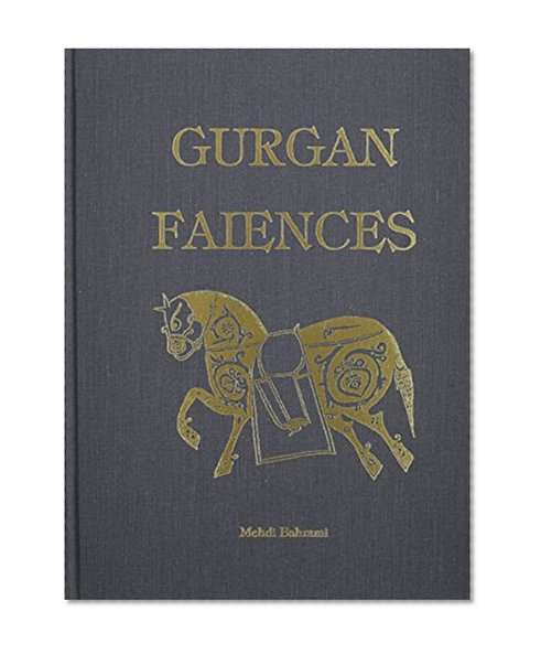 Gurgan Faiences (Islamic Art Reprint)