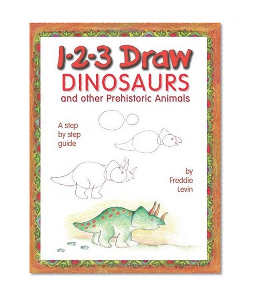 1-2-3 Draw Dinosaurs and Other Prehistoric Animals