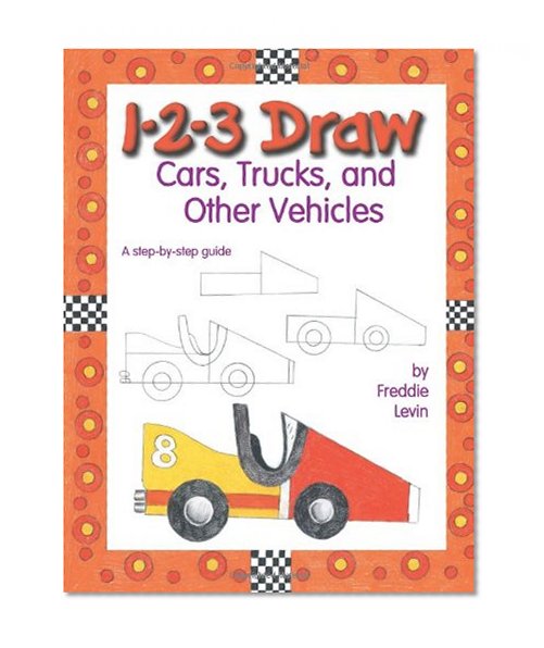 1-2-3 Draw Cars, Trucks and Other Vehicles